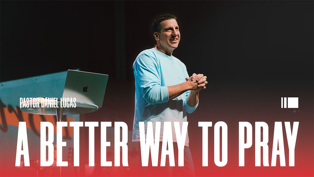 A Better Way to Pray