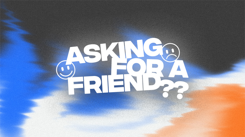 Asking For A Friend