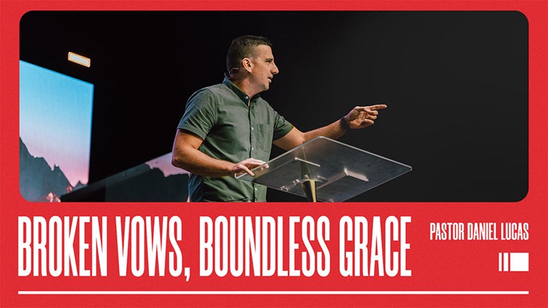 Broken Vows, Boundless Grace