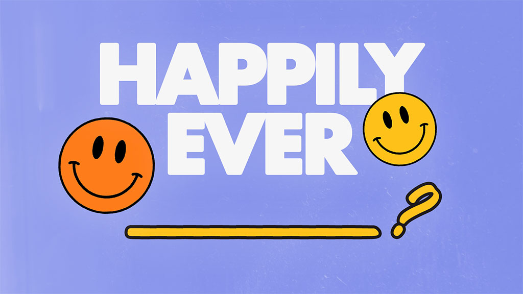 Happily Ever ____?