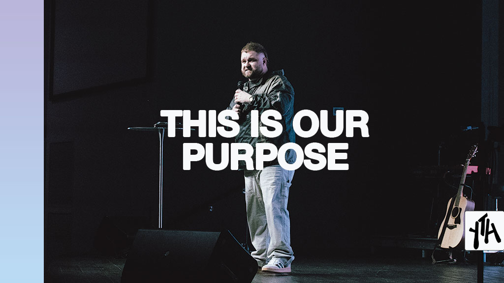 This Is Our Purpose