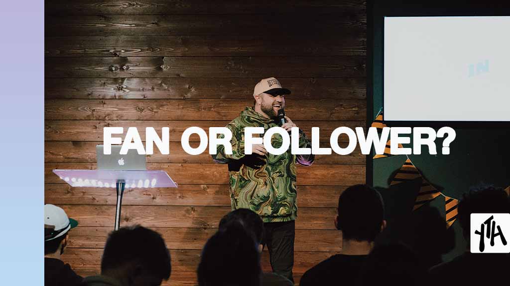 Fan or Follower?